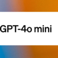 OpenAI launches GPT-4o mini – its Smaller and Cheaper Model till Date